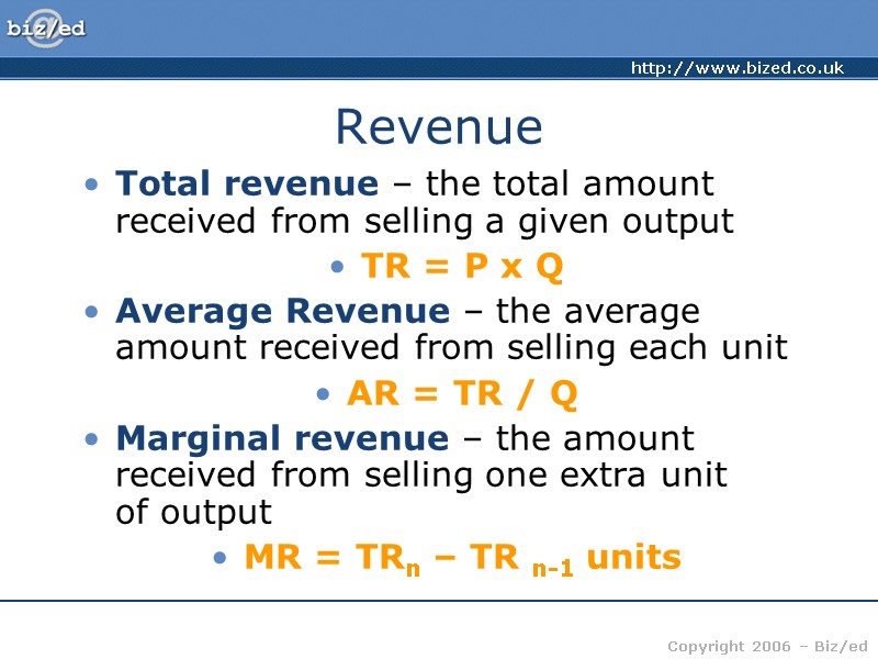 Revenue Total revenue – the total amount received from selling a given output TR